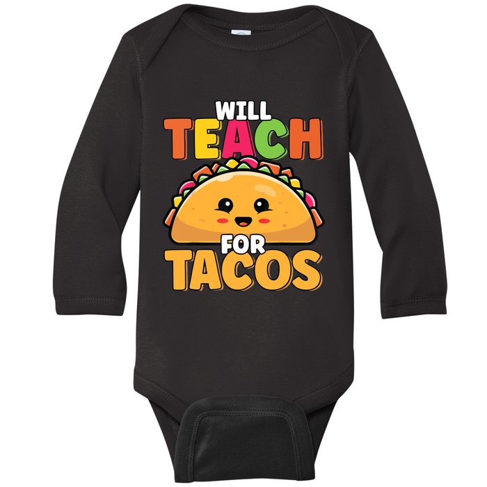 Will Teach For Tacos Lover Funny Cute Cinco De Mayo Teacher Baby Long Sleeve Bodysuit