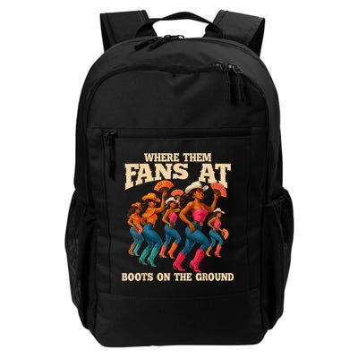 Where Them Fans At Boots On The Ground Line Dancing Queens Daily Commute Backpack