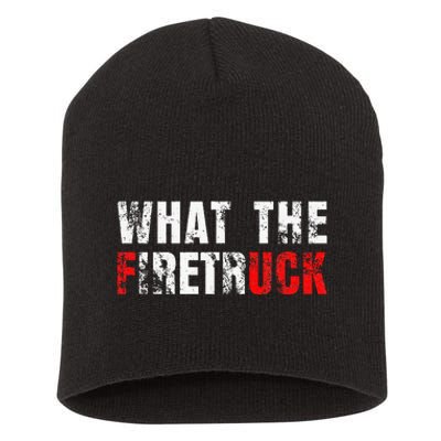 What The Firetruck Fireman Funny Firefighter Dad Short Acrylic Beanie