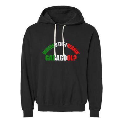 WhereS The Freakin Gabagool Meme Capicola Italian American Garment-Dyed Fleece Hoodie