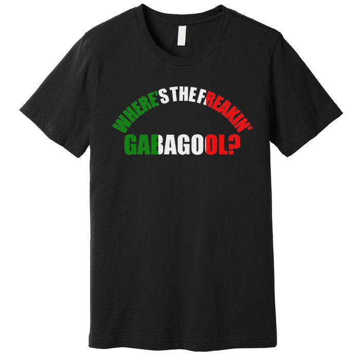 WhereS The Freakin Gabagool Meme Capicola Italian American Premium T-Shirt