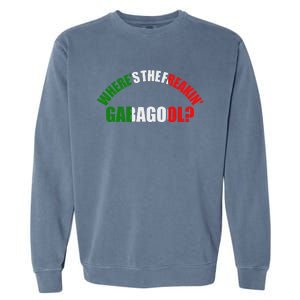 WhereS The Freakin Gabagool Meme Capicola Italian American Garment-Dyed Sweatshirt