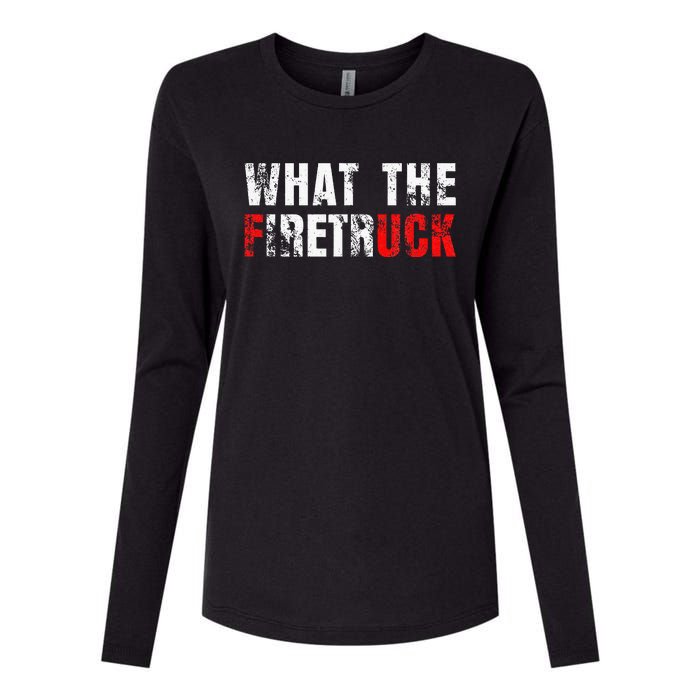 What The Firetruck Fireman Funny Firefighter Dad Womens Cotton Relaxed Long Sleeve T-Shirt