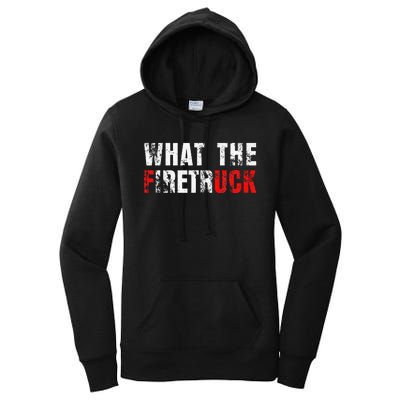 What The Firetruck Fireman Funny Firefighter Dad Women's Pullover Hoodie