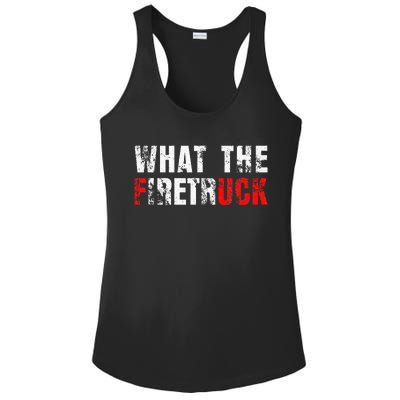 What The Firetruck Fireman Funny Firefighter Dad Ladies PosiCharge Competitor Racerback Tank