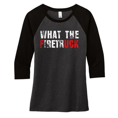 What The Firetruck Fireman Funny Firefighter Dad Women's Tri-Blend 3/4-Sleeve Raglan Shirt