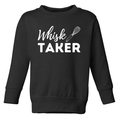 Whisk Taker Funny Cupcake Baker Pastry Baking Gift Toddler Sweatshirt