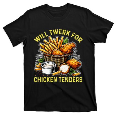 Will Twerk For Chicken Tenders Funny T-Shirt