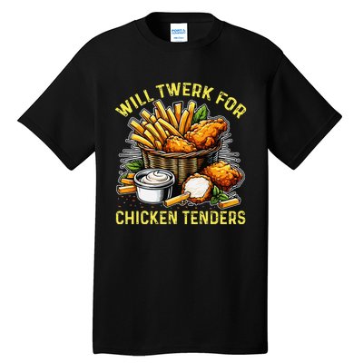 Will Twerk For Chicken Tenders Funny Tall T-Shirt