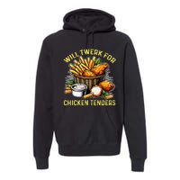 Will Twerk For Chicken Tenders Funny Premium Hoodie