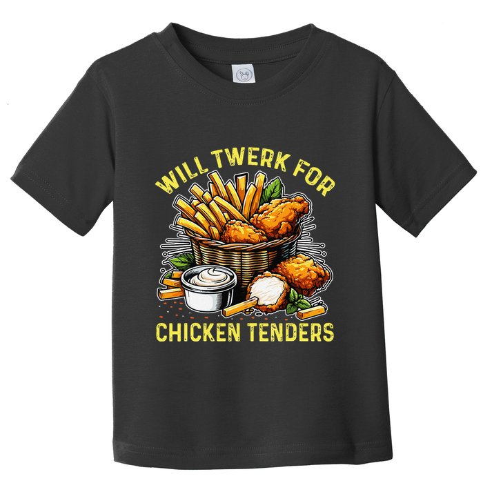 Will Twerk For Chicken Tenders Funny Toddler T-Shirt
