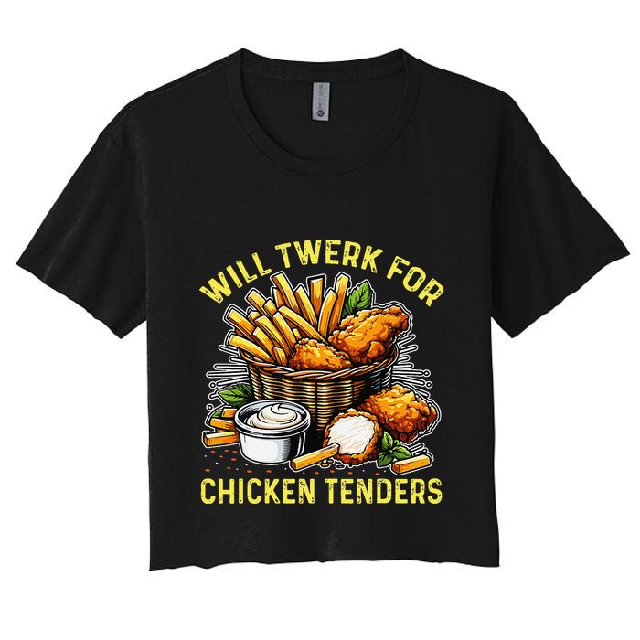 Will Twerk For Chicken Tenders Funny Women's Crop Top Tee