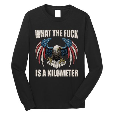 What The Fuck Is A Kilometer George Washington July 4th Long Sleeve Shirt