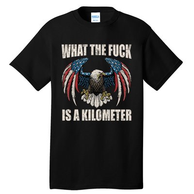 What The Fuck Is A Kilometer George Washington July 4th Tall T-Shirt