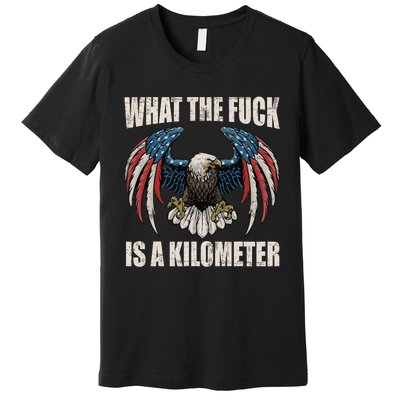 What The Fuck Is A Kilometer George Washington July 4th Premium T-Shirt