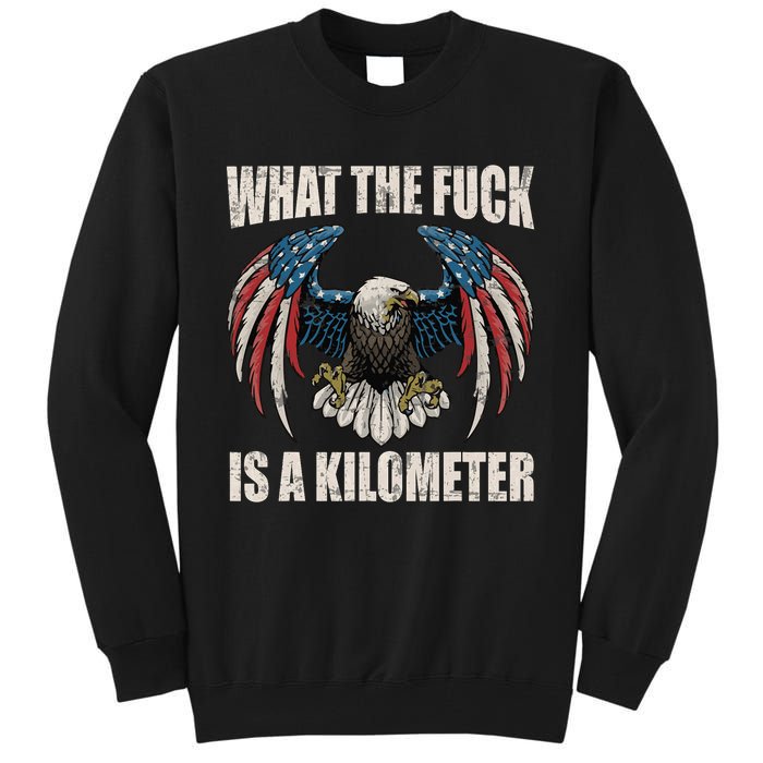 What The Fuck Is A Kilometer George Washington July 4th Tall Sweatshirt