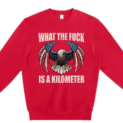 What The Fuck Is A Kilometer George Washington July 4th Premium Crewneck Sweatshirt