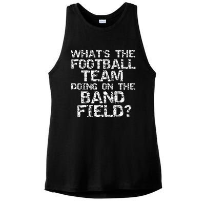 Whats The Football Team Doing On The B.A.N.D Field Ladies PosiCharge Tri-Blend Wicking Tank