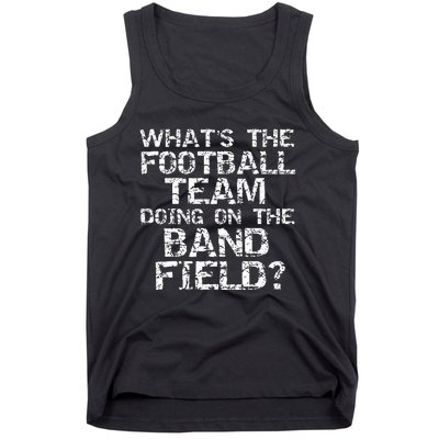 Whats The Football Team Doing On The B.A.N.D Field Tank Top