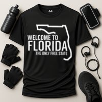 Welcome to Florida The ONLY Free State Performance Shirt