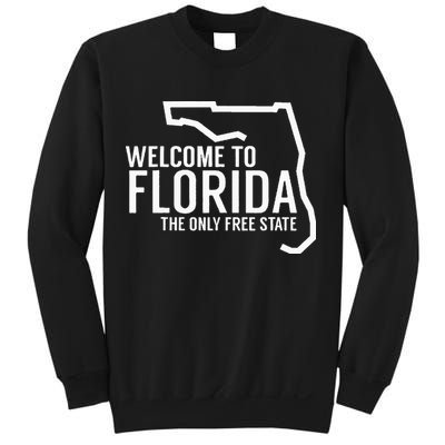 Welcome to Florida The ONLY Free State Sweatshirt