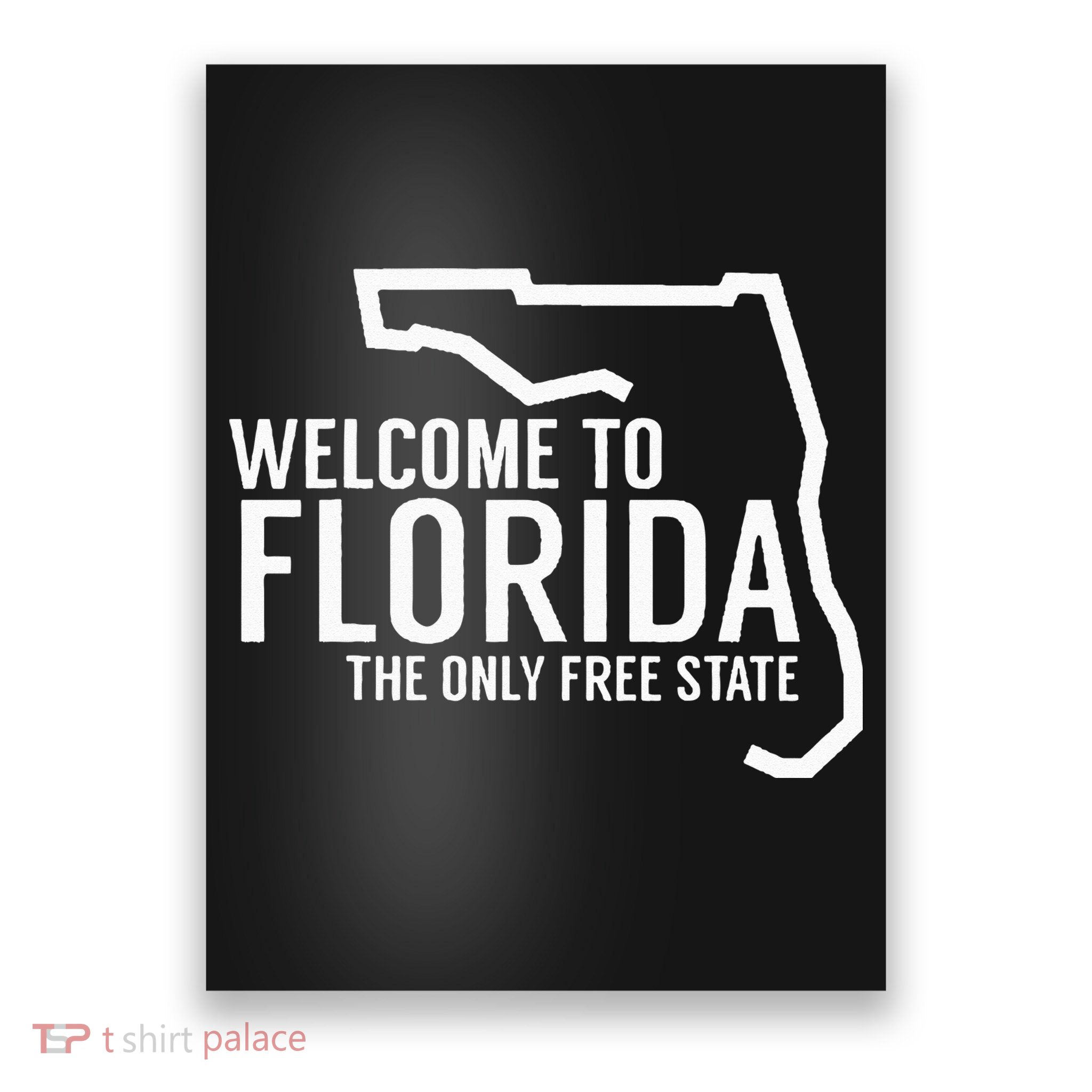 Welcome to Florida The ONLY Free State Poster