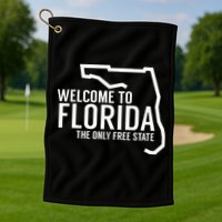 Welcome to Florida The ONLY Free State Golf Towel
