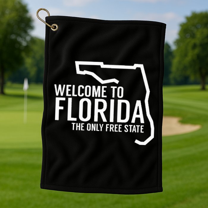 Welcome to Florida The ONLY Free State Golf Towel