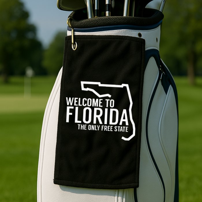 Welcome to Florida The ONLY Free State Golf Towel