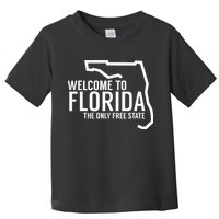 Welcome to Florida The ONLY Free State Toddler T-Shirt