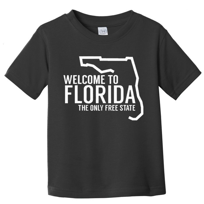 Welcome to Florida The ONLY Free State Toddler T-Shirt
