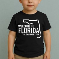 Welcome to Florida The ONLY Free State Toddler T-Shirt