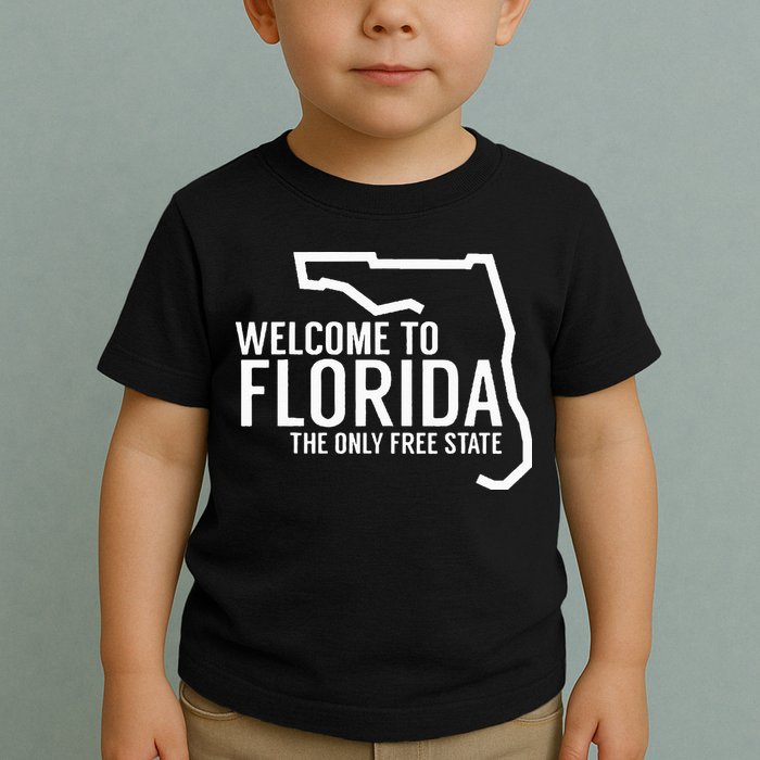 Welcome to Florida The ONLY Free State Toddler T-Shirt