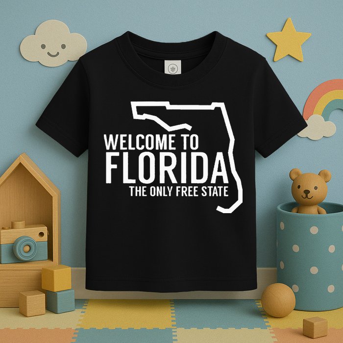 Welcome to Florida The ONLY Free State Toddler T-Shirt