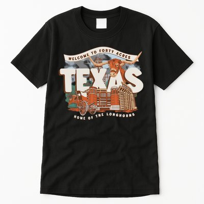 Welcome To Forty Acres Texas Home Of The Tall T-Shirt