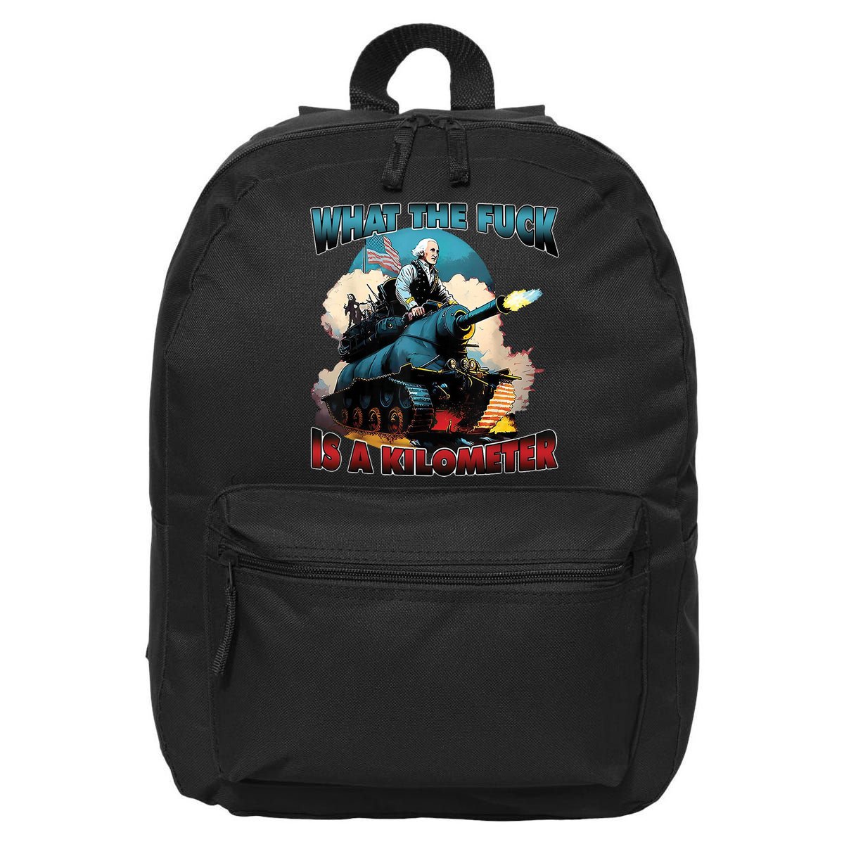 What The Fuck Is A Kilometer Funny George Washington 16 in Basic Backpack