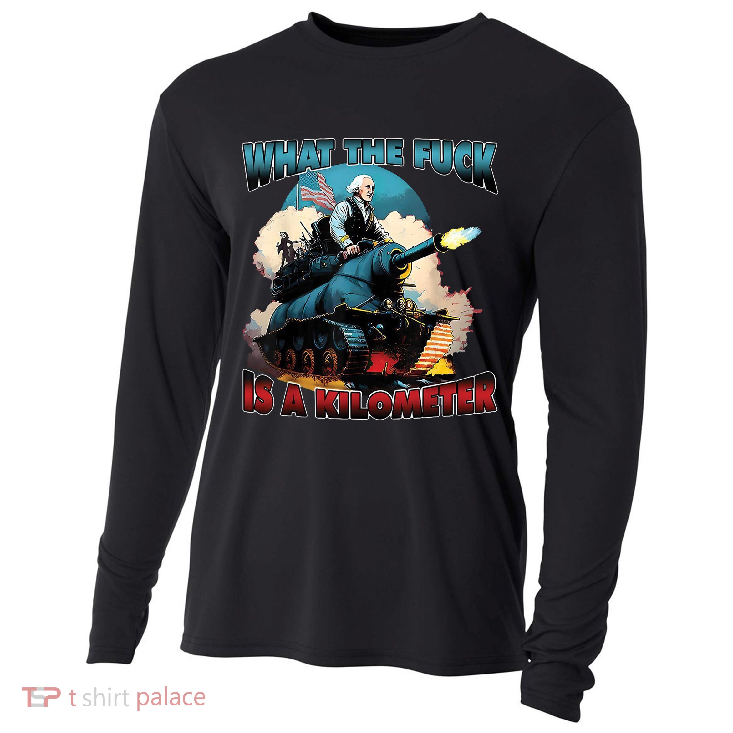 What The Fuck Is A Kilometer Funny George Washington Cooling Performance Long Sleeve Crew