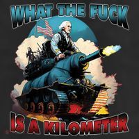 What The Fuck Is A Kilometer Funny George Washington Trucker Hat