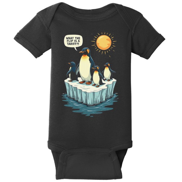 What The Flip Is A Tariff - Funny Penguins Tariffs Protest Baby Bodysuit