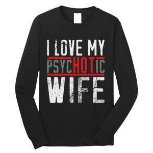 Wife T For Husband I Love My Psychotic Wife Gift Long Sleeve Shirt