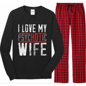 Wife T For Husband I Love My Psychotic Wife Gift Long Sleeve Pajama Set