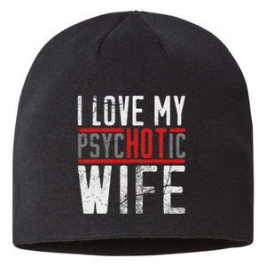 Wife T For Husband I Love My Psychotic Wife Gift Sustainable Beanie