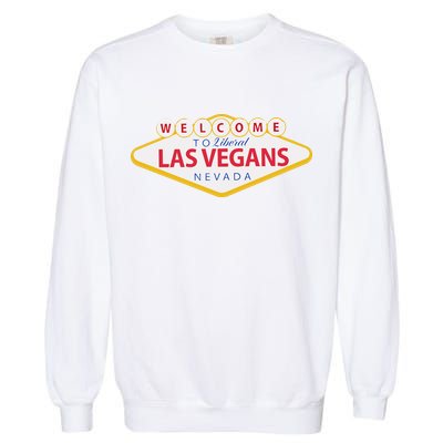 Welcome To Fabulous Las Vegas Nevada Garment-Dyed Sweatshirt