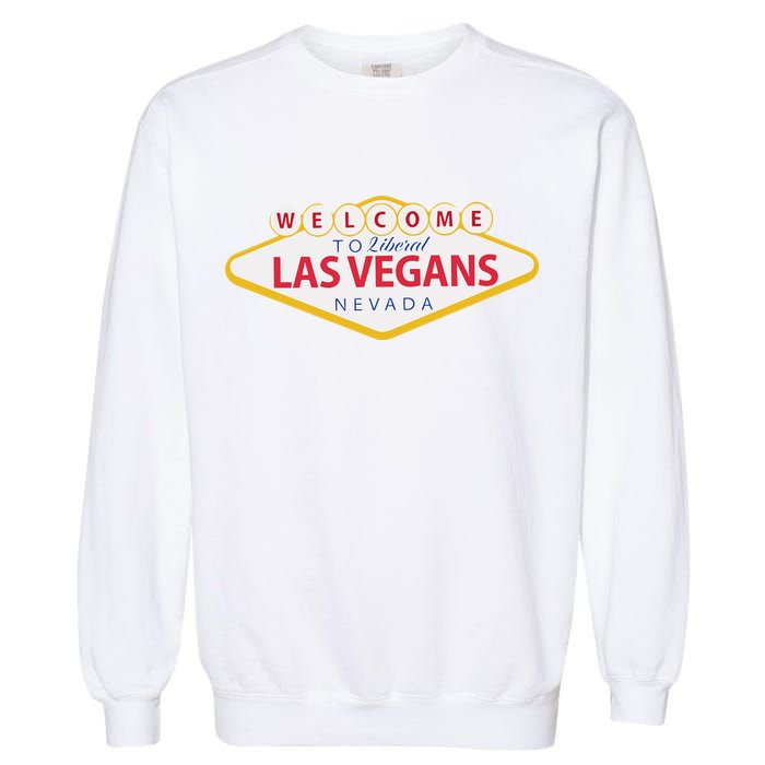 Welcome To Fabulous Las Vegas Nevada Garment-Dyed Sweatshirt