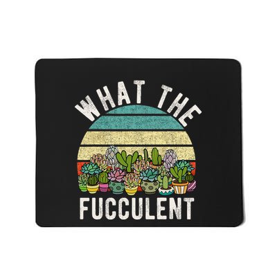 What The Fucculent Retro Cactus Succulent Pun Mousepad
