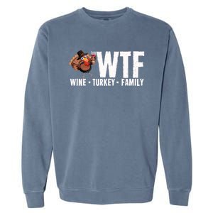 Wine Turkey Family Wtf Thanksgiving Day Funny Funny Gift Garment-Dyed Sweatshirt