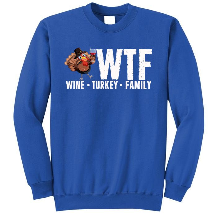 Wine Turkey Family Wtf Thanksgiving Day Funny Funny Gift Sweatshirt