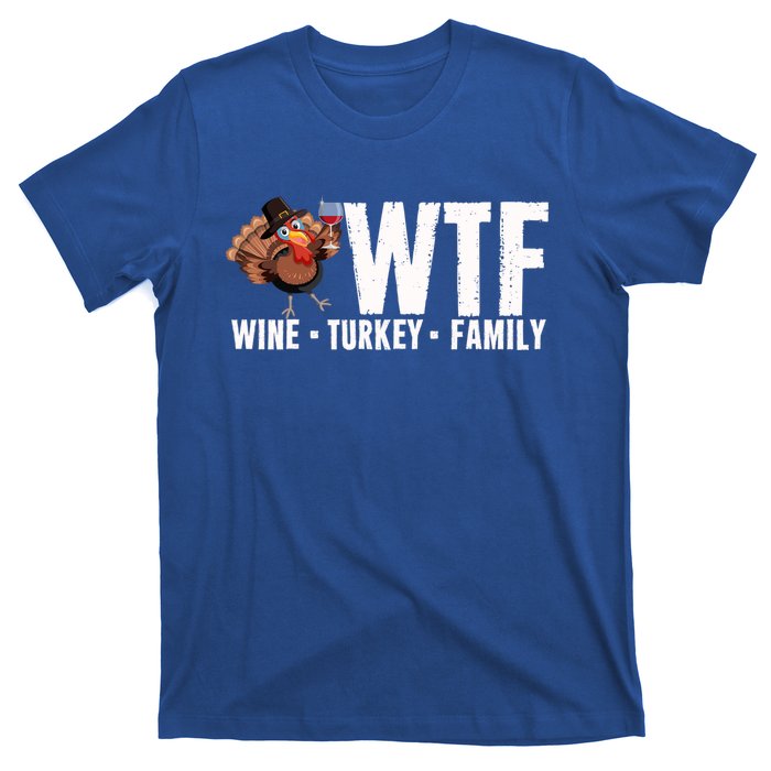 Wine Turkey Family Wtf Thanksgiving Day Funny Funny Gift T-Shirt