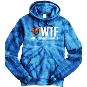 Wine Turkey Family Wtf Thanksgiving Day Funny Funny Gift Tie Dye Hoodie