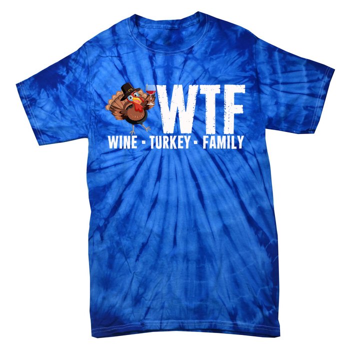 Wine Turkey Family Wtf Thanksgiving Day Funny Funny Gift Tie-Dye T-Shirt